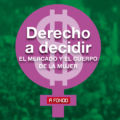 DERECHO A DECIDIR. El mercado y el cuerpo de la mujer, prólogo Almudena Grandes (2020), Madrid, Akal.